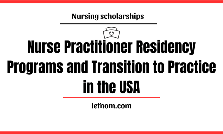 Nurse Practitioner Residency Programs and Transition to Practice