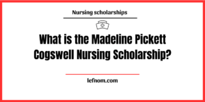 Madeline Pickett Cogswell Nursing Scholarship