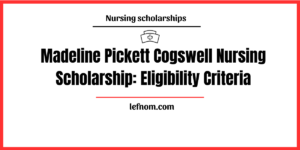 Madeline Pickett Cogswell Nursing Scholarship